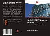 "L'ARCHITECTURE PARAMÉTRIQUE FACE À LA PANDÉMIE