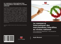 Le commerce international des marchandises interdites au niveau national - Bhutani, Arpit