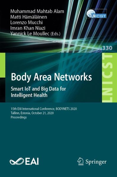 Body Area Networks. Smart IoT and Big Data for Intelligent Health (eBook, PDF) Body Area Networks. Smart IoT and Big Data for Intelligent Health (eBook, PDF)