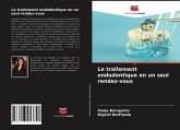 Le traitement endodontique en un seul rendez-vous