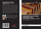 CENSORSHIP IN RUSSIAN PROVINCE: MID-nineteenth century - 1917