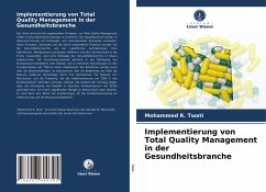 Implementierung von Total Quality Management in der Gesundheitsbranche - Twati, Mohammed R.