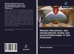 Mission Muralismo: een etnografische studie van muurschilderingen in San Francisco - Sprague, Alyson