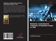 Badanie uszkodzenia cementu ortopedycznego w THP - Bousnane, Toufik