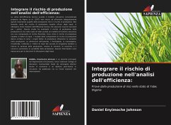 Integrare il rischio di produzione nell'analisi dell'efficienza: - Johnson, DANIEL Enyimoche