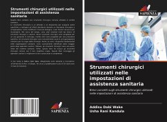 Strumenti chirurgici utilizzati nelle impostazioni di assistenza sanitaria - Wake, Addisu Dabi;Kandula, Usha Rani