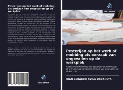 Pesterijen op het werk of mobbing als oorzaak van ongevallen op de werkplek - Avila Urdaneta, Juan Gerardo