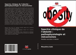 Spectre clinique de l'obésité : pathophysiologie et mécanismes - Zaki, Moushira