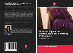 A dupla lógica de remediação em Slumdog Millionaire - Tambunan, S.M.Gietty