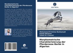 Morphometrische Charakterisierung der Pferderasse Barbe in Algerien - Benhamadi, Mohammed El Amine;Mezouar, Kamel;Gaouar, Suheil B.S