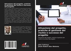 Attuazione del progetto, pratiche di gestione del rischio e successo del progetto - Tulirinya, John;Alex Watema, Joash Robert