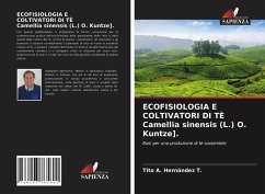 ECOFISIOLOGIA E COLTIVATORI DI TÈ Camellia sinensis (L.) O. Kuntze]. - Hernández T., Tito A.