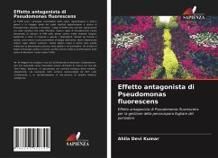 Effetto antagonista di Pseudomonas fluorescens - Kumar, Ahila Devi