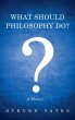 What Should Philosophy Do? - Bild 1