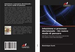 Intuizione e processo decisionale - Un nuovo modo di pensare - Surel, Dominique