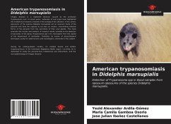 American trypanosomiasis in Didelphis marsupialis - Ardila-Gómez, Yezid Alexander;Gamboa Osorio, María Camila;Ibañez Castellanos, José Julian