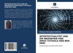 INTERTEXTUALITÄT UND DIE NEUHEITEN VON AMOS TUTUOLA UND BEN OKRI