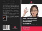 EFICÁCIA ANESTÉSICA DA INFILTRAÇÃO PRIMÁRIA E SECUNDÁRIA DE SUPLEMENTOS