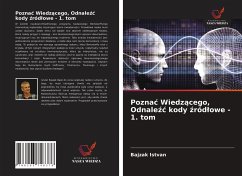 Cover Pozna¿ Wiedz¿cego, Odnale¿¿ kody ¿ród¿owe - 1. tom