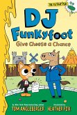 DJ Funkyfoot: Give Cheese a Chance (DJ Funkyfoot #2) (eBook, ePUB)