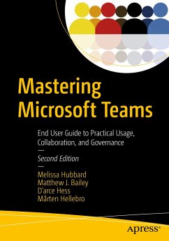 Mastering Microsoft Teams (eBook, PDF) - Hubbard, Melissa; Bailey, Matthew J.; Hess, D'arce; Hellebro, Mårten