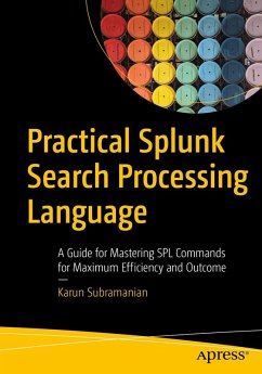 Practical Splunk Search Processing Language (eBook, PDF) - Subramanian, Karun