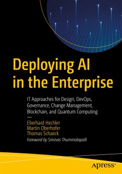 Deploying AI in the Enterprise (eBook, PDF) - Hechler, Eberhard; Oberhofer, Martin; Schaeck, Thomas