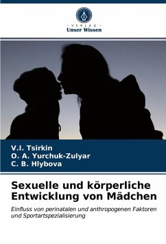 Sexuelle und körperliche Entwicklung von Mädchen - Tsirkin, Viktor I.;Yurchuk-Zulyar, O. A.;Hlybova, C. B.