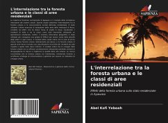 L'interrelazione tra la foresta urbana e le classi di aree residenziali - Yeboah, Abel Kofi