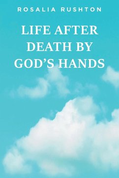 Life After Death by God's Hands - Rushton, Rosalia