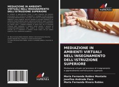 MEDIAZIONE IN AMBIENTI VIRTUALI NELL'INSEGNAMENTO DELL'ISTRUZIONE SUPERIORE - Robles Montaño, Maria Fernanda;Andrade Paco, Josefina;Rivera Robles, Maria Fernanda