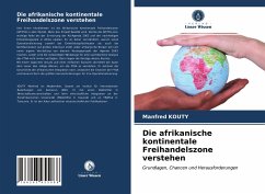 Die afrikanische kontinentale Freihandelszone verstehen - KOUTY, Manfred