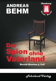 Hamburg - Deine Morde. Der Spion ohne Vaterland - Behm, Andreas