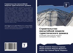 Stroitel'stwo masshtabnoj modeli turisticheskogo domika - Uman'q Gerrero, Mariq Kamila;Mursiq Dominges, Mariq Kamila;Ortis Marin'o, Karen Lus Alisiq