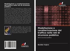 Modellazione e caratterizzazione del traffico nelle reti di sicurezza pubblica - Vujicic, Bozidar