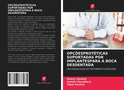 OPÇÕESPROTÉTICAS SUPORTADAS POR IMPLANTESPARA A BOCA DESDENTADA - Vashist, Shairy;Choudhary, Ashish;Vashist, Vipul