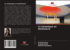 La céramique en dentisterie - Roy, Priyanka;Hasti, Anurag;Choudhary, Ashish