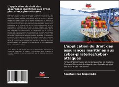 L'application du droit des assurances maritimes aux cyber-pirateries/cyber-attaques - Grigoriadis, Konstantinos