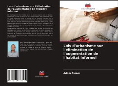 Lois d'urbanisme sur l'élimination de l'augmentation de l'habitat informel - Akram, Adam