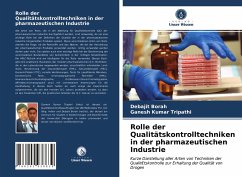 Rolle der Qualitätskontrolltechniken in der pharmazeutischen Industrie - Borah, Debajit;Kumar Tripathi, Ganesh