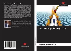 Succeeding through fire - Bonnaire Fils, Frantz B.