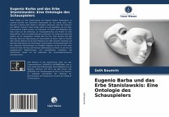 Eugenio Barba und das Erbe Stanislawskis: Eine Ontologie des Schauspielers - Baumrin, Seth