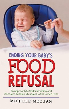Ending Your Baby's Food Refusal - Meehan, Michele