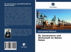 Öl, Governance und Wirtschaft im Nahen Osten - Mehanna, Rock-Antoine;Yazbeck, Youssef