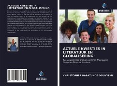 ACTUELE KWESTIES IN LITERATUUR EN GLOBALISERING: - OGUNYEMI, CHRISTOPHER BABATUNDE
