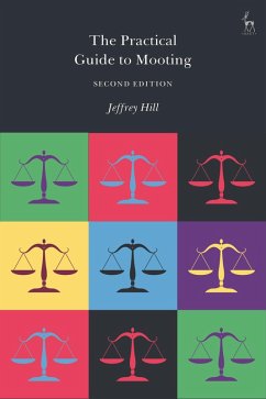 The Practical Guide to Mooting (eBook, ePUB) - Hill, Jeffrey