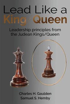 Lead Like a King/Queen - Gaulden, Charles H; Hemby, Samuel S