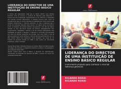 LIDERANÇA DO DIRECTOR DE UMA INSTITUIÇÃO DE ENSINO BÁSICO REGULAR - Rossi, Ricardo