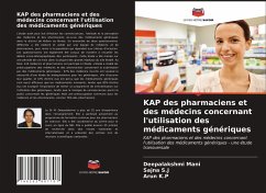 KAP des pharmaciens et des médecins concernant l'utilisation des médicaments génériques - Mani, Deepalakshmi;S.J, Sajna;K.P, Arun