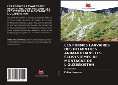 LES FORMES LARVAIRES DES HELMINTHES ANIMAUX DANS LES ÉCOSYSTÈMES DE MONTAGNE DE L'OUZBÉKISTAN - Ikromov, Erkin